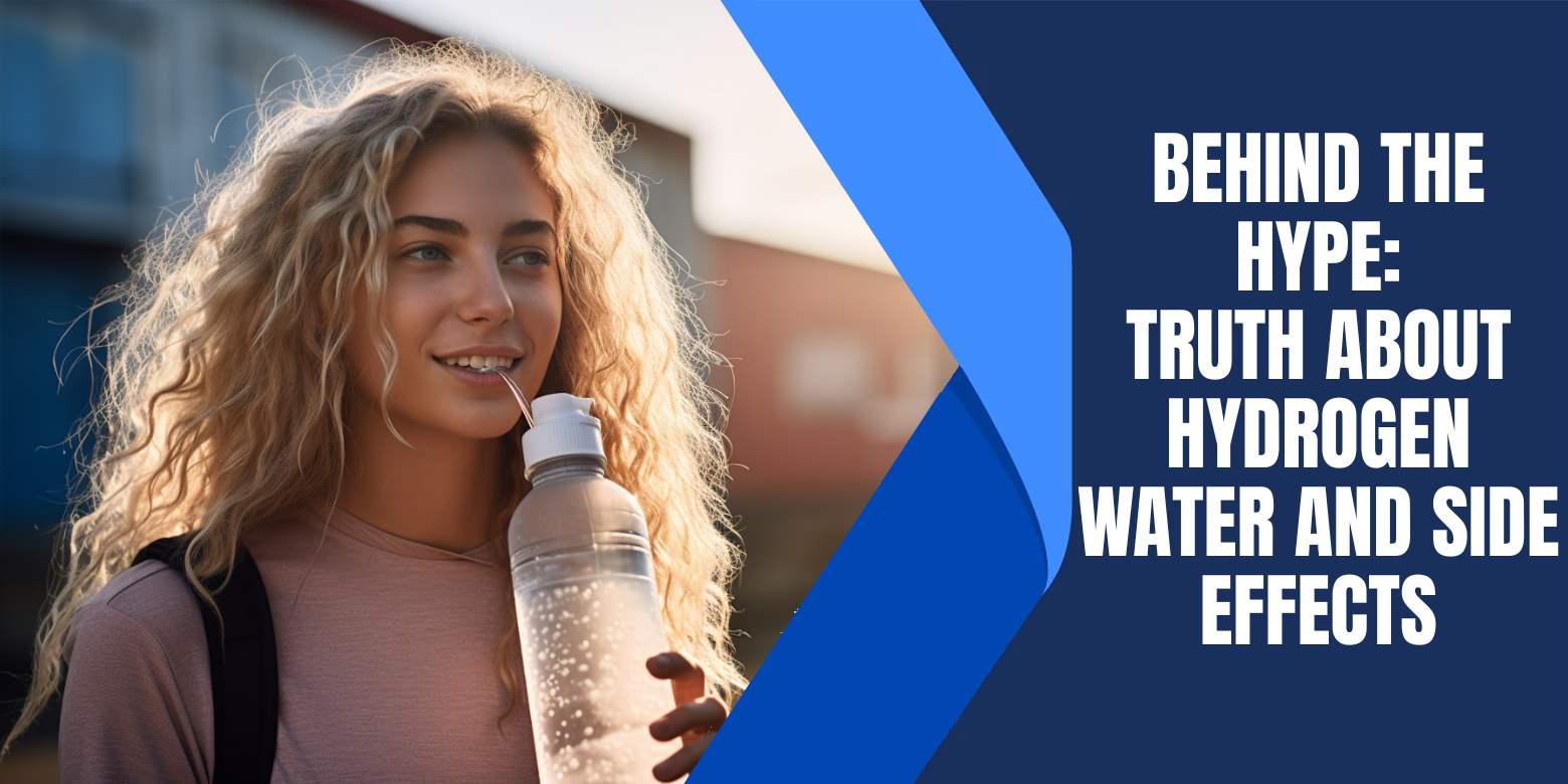 Behind the Hype: Truth About Hydrogen Water and Side Effects