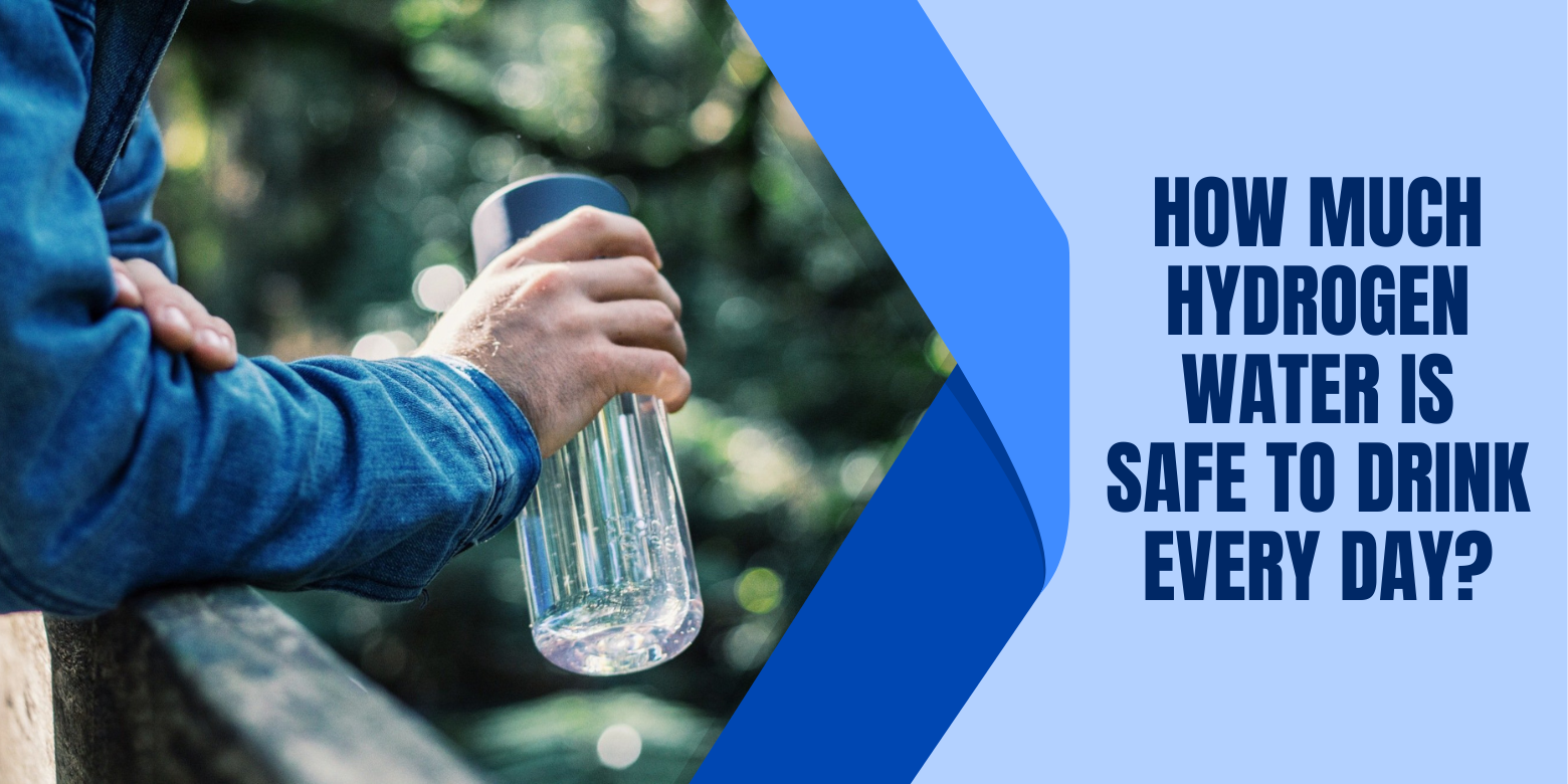 How Much Hydrogen Water Is Safe to Drink Every Day?