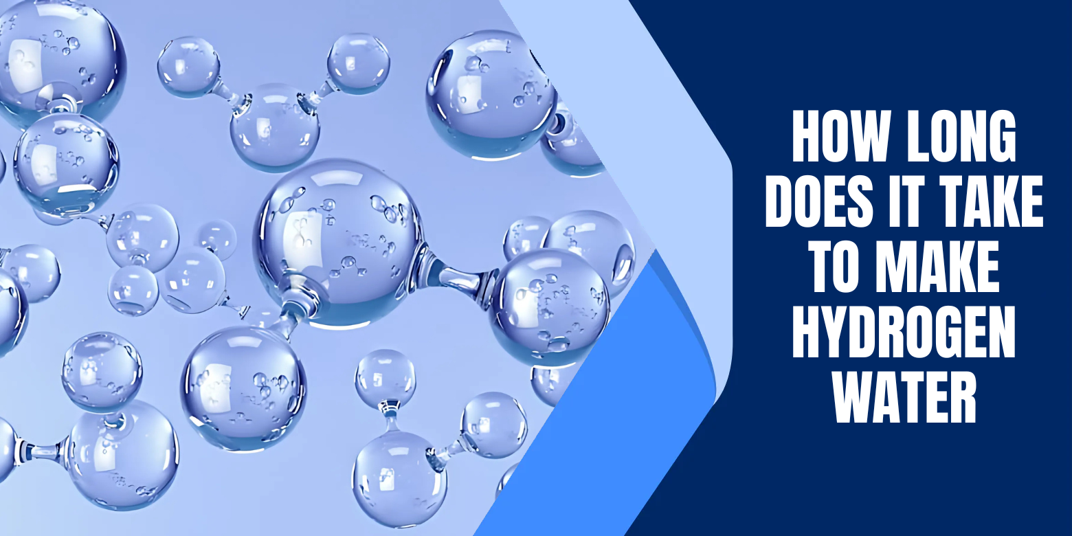 How Long Does It Take To Make Hydrogen Water